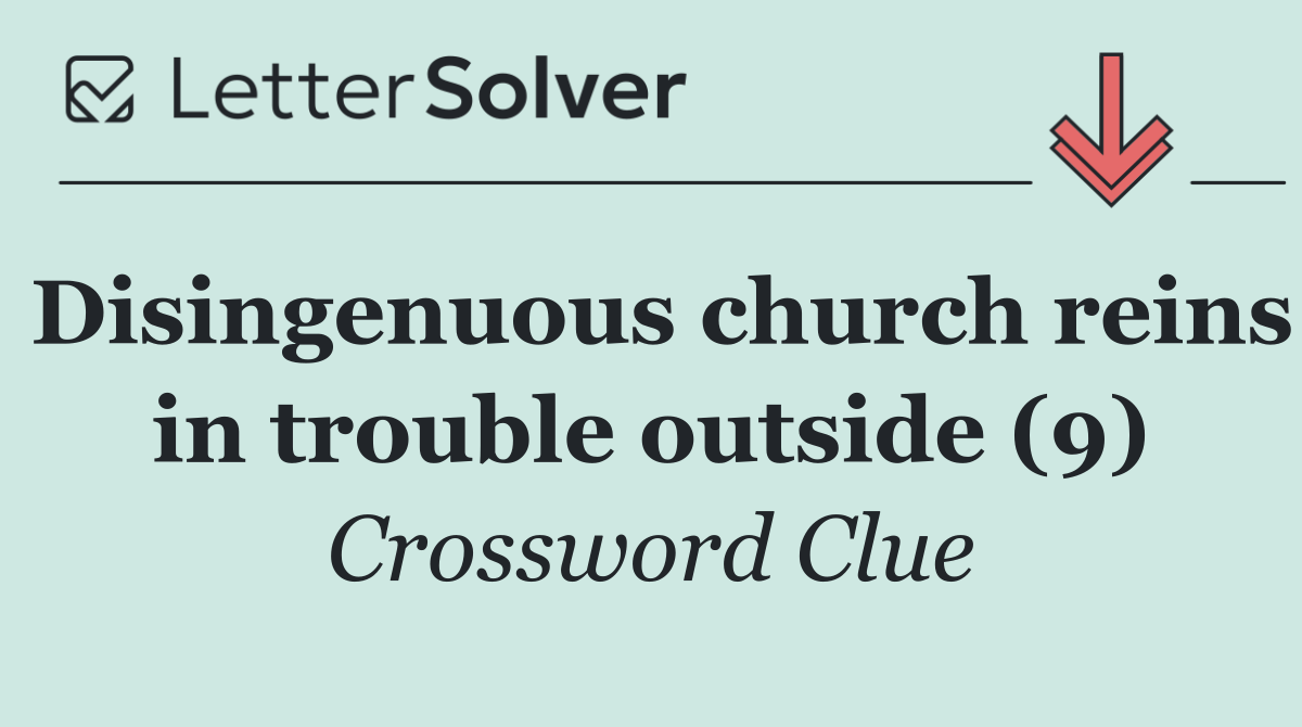 Disingenuous church reins in trouble outside (9)