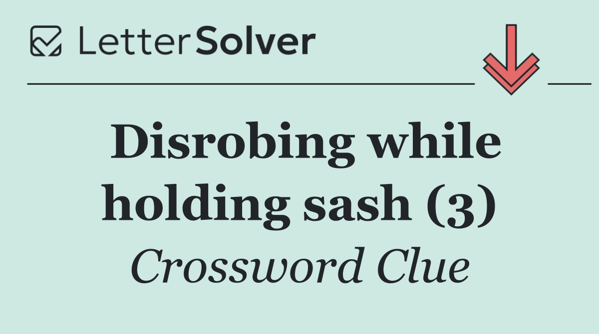 Disrobing while holding sash (3)