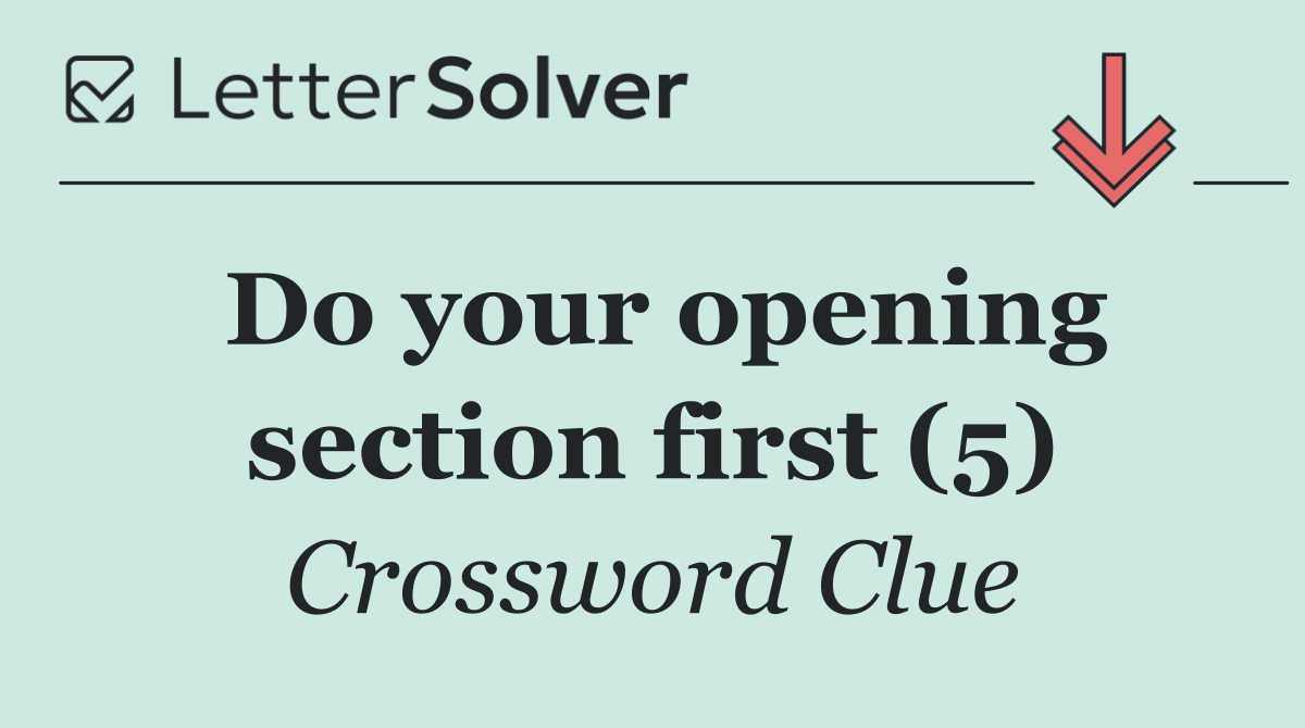 Do your opening section first (5)