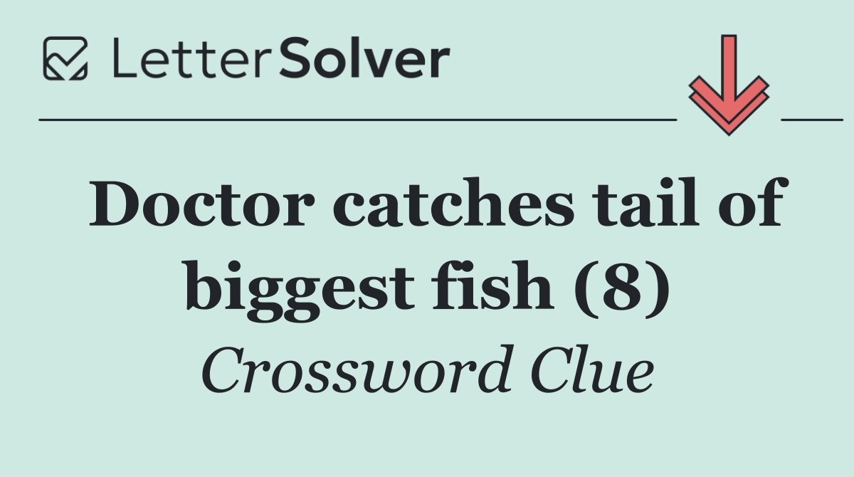 Doctor catches tail of biggest fish (8)