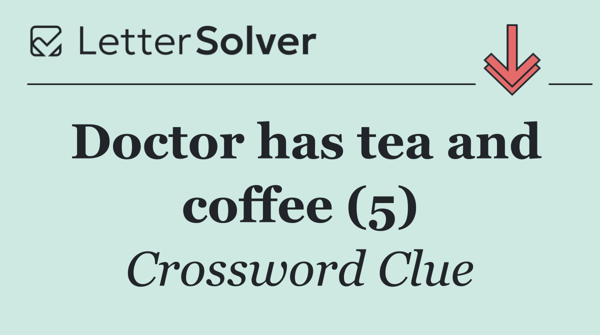 Doctor has tea and coffee (5)