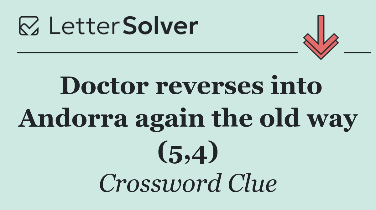 Doctor reverses into Andorra again the old way (5,4)