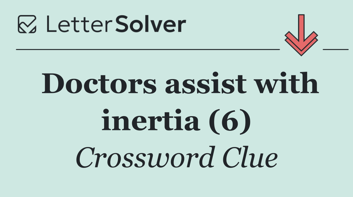 Doctors assist with inertia (6)