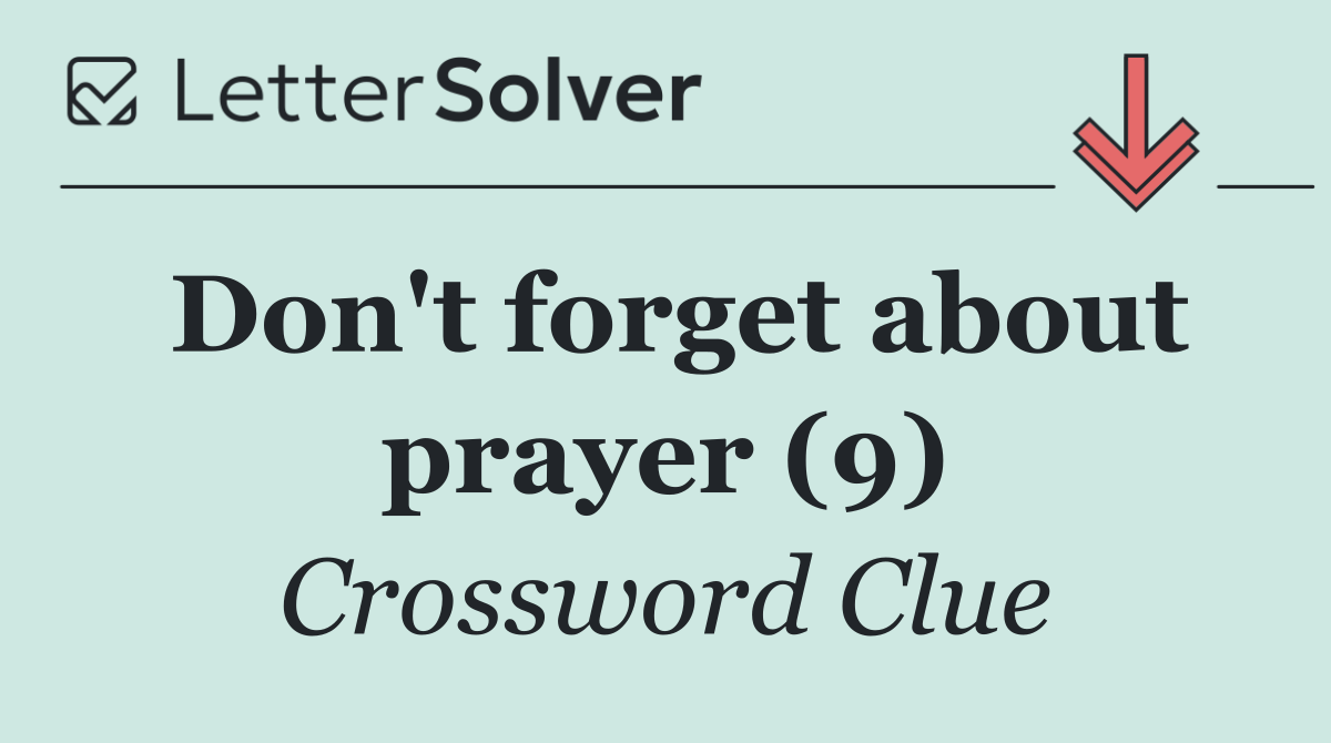 Don't forget about prayer (9)