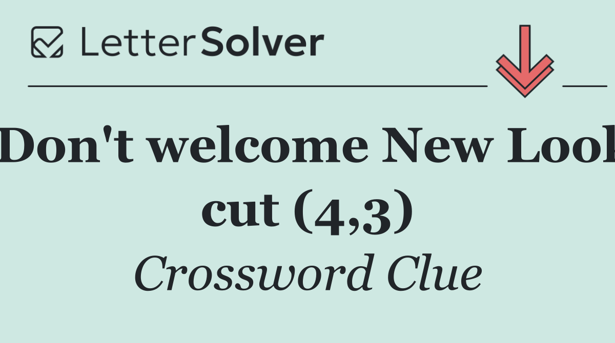 Don't welcome New Look cut (4,3)