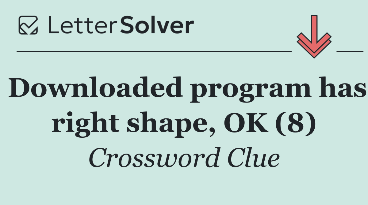 Downloaded program has right shape, OK (8)