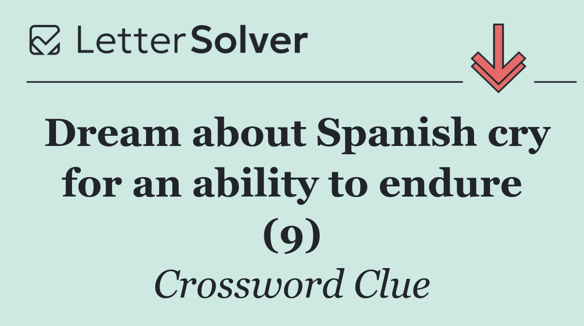 Dream about Spanish cry for an ability to endure (9)