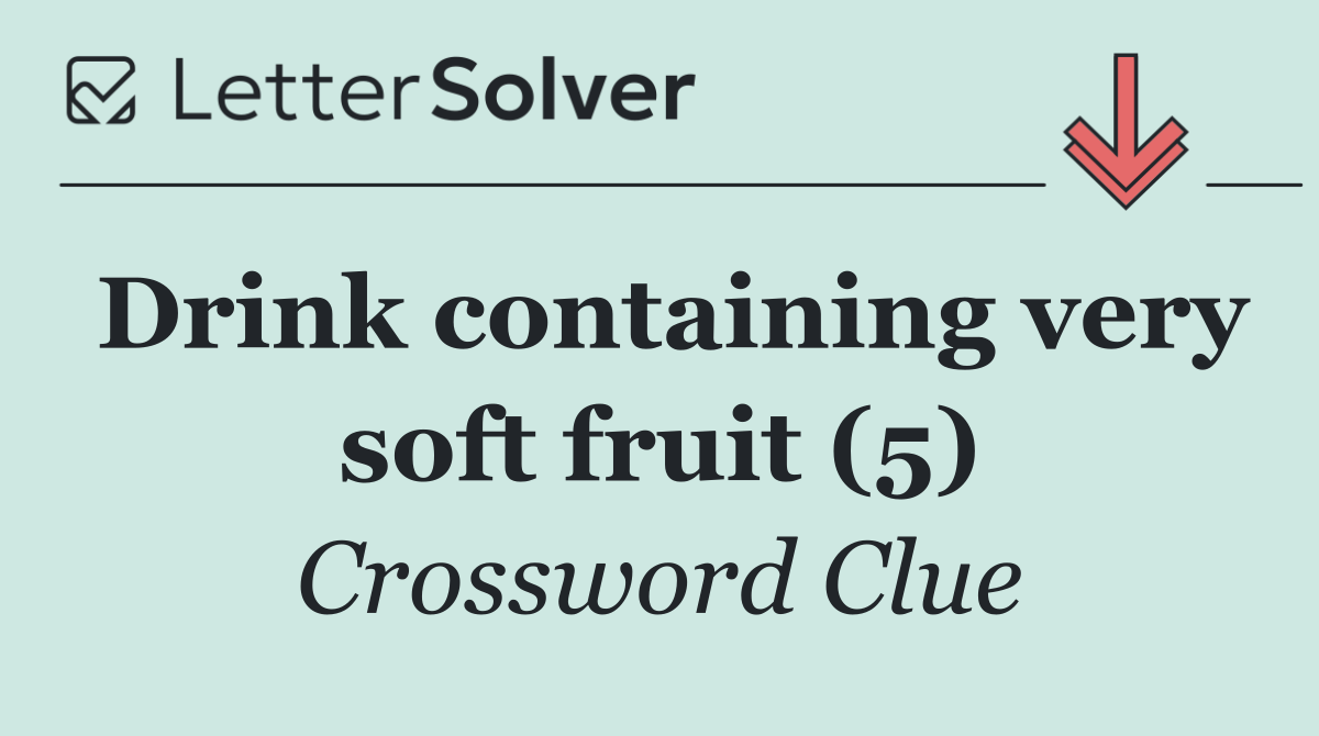 Drink containing very soft fruit (5)
