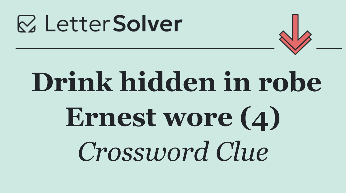 Drink hidden in robe Ernest wore (4)