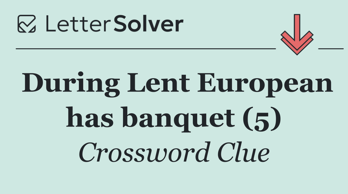 During Lent European has banquet (5)