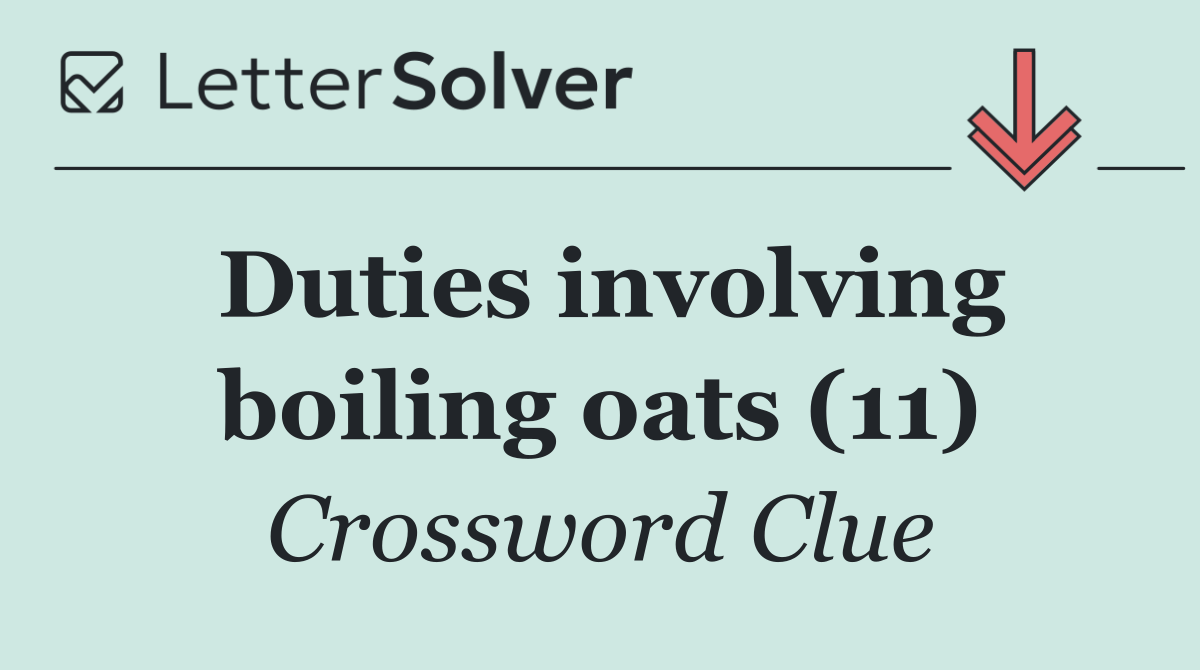 Duties involving boiling oats (11)