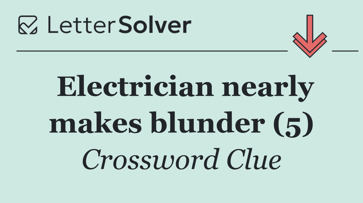 Electrician nearly makes blunder (5)
