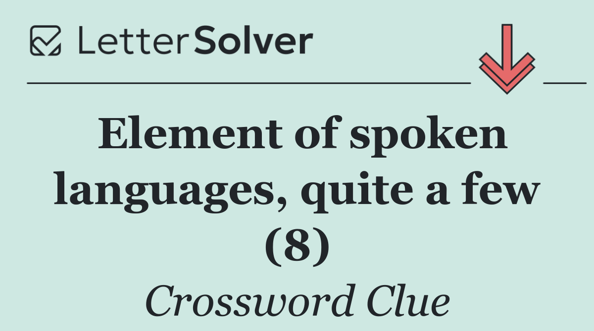 Element of spoken languages, quite a few (8)