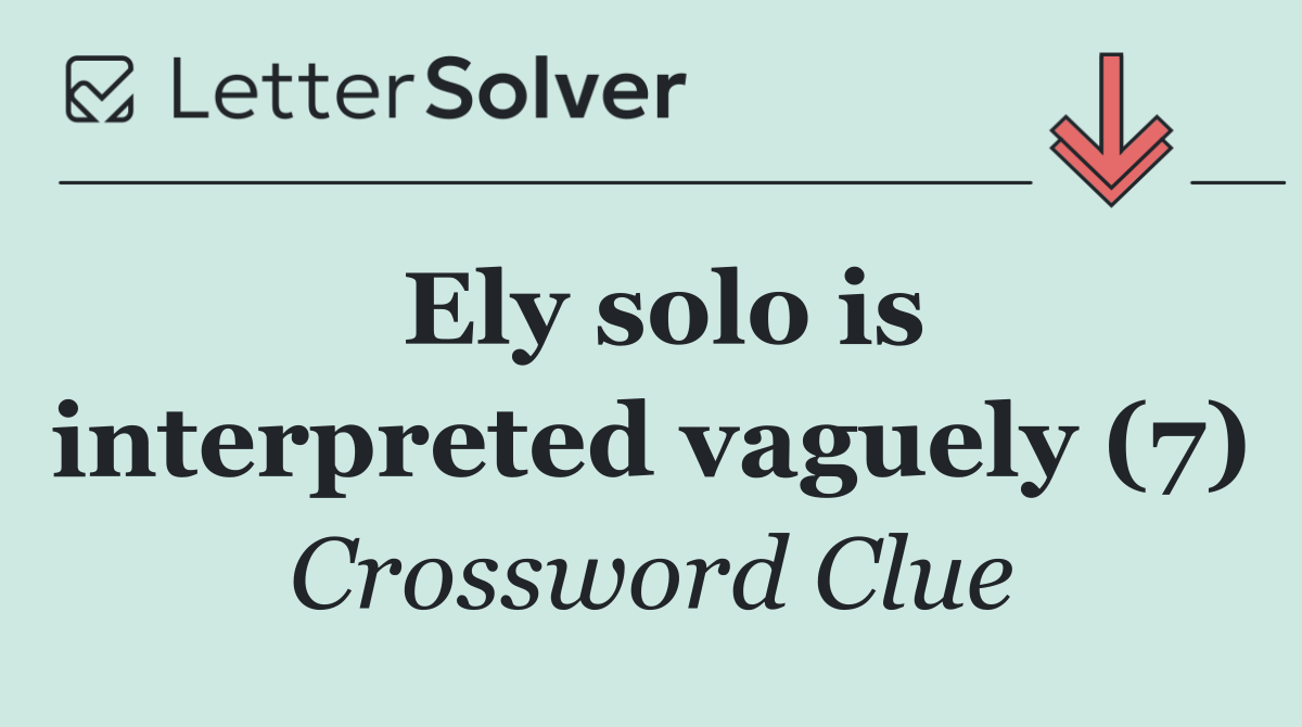 Ely solo is interpreted vaguely (7)