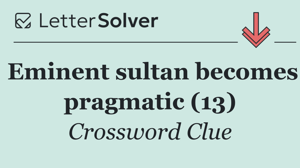 Eminent sultan becomes pragmatic (13)