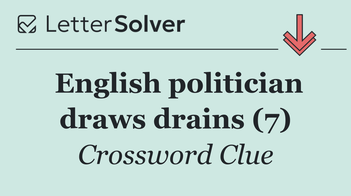 English politician draws drains (7)
