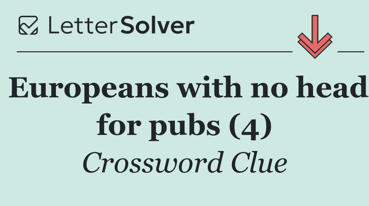 Europeans with no head for pubs (4)