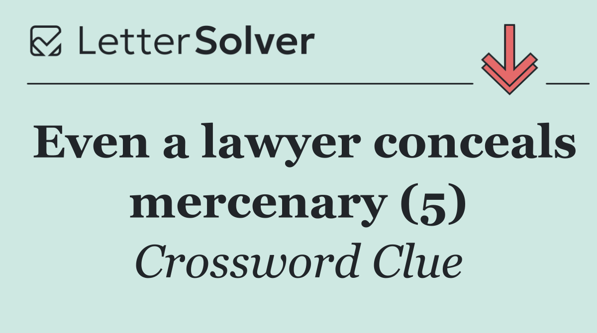 Even a lawyer conceals mercenary (5)