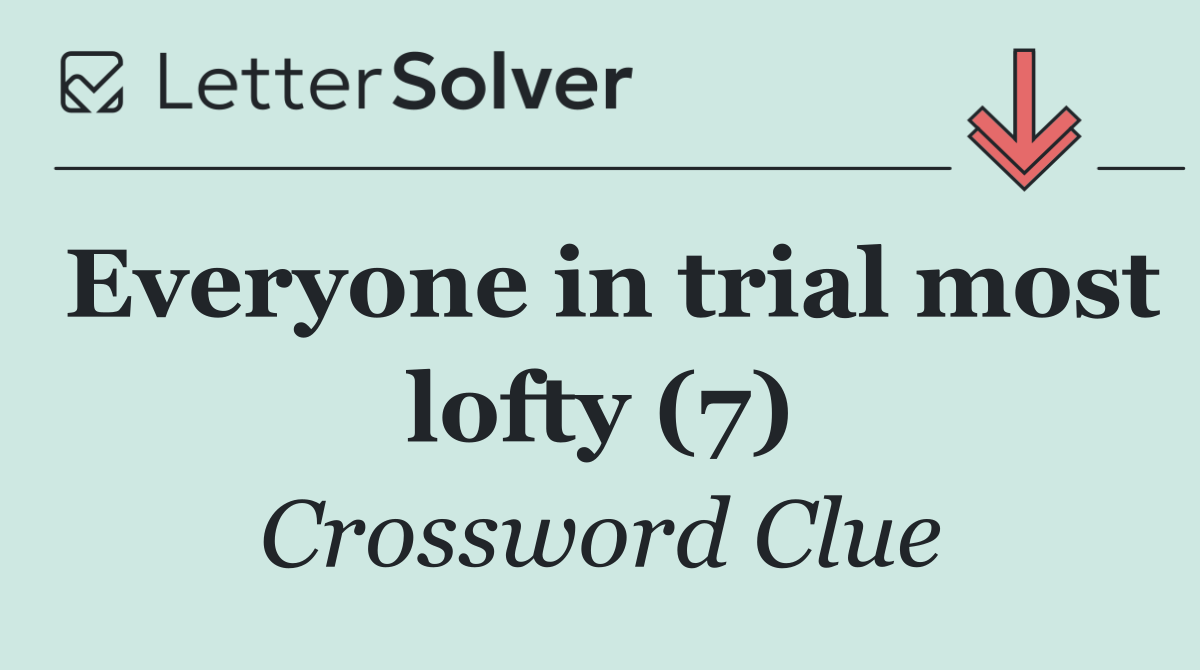 Everyone in trial most lofty (7)