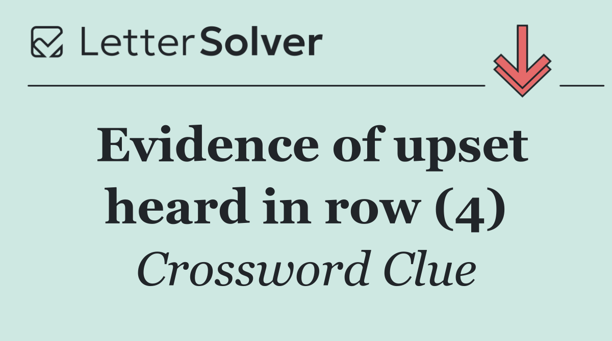 Evidence of upset heard in row (4)
