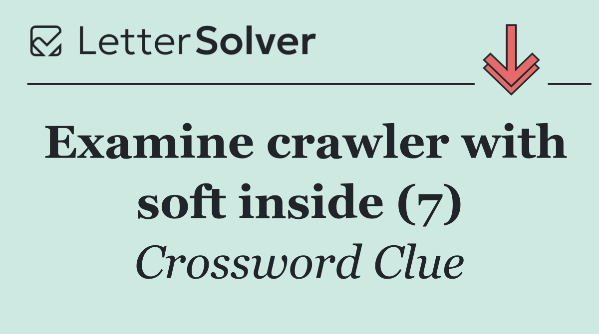 Examine crawler with soft inside (7)