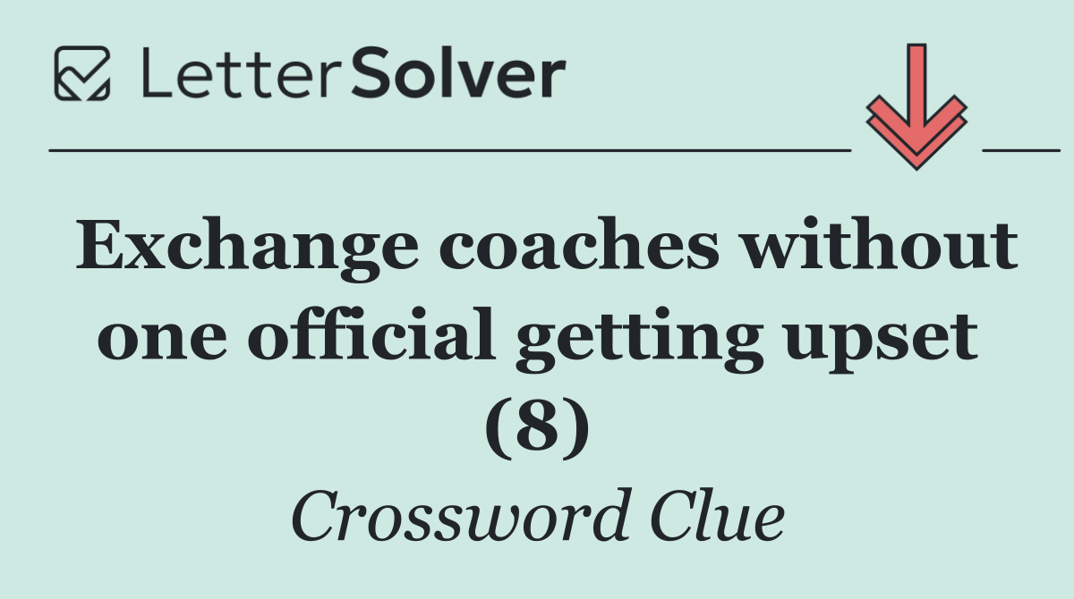 Exchange coaches without one official getting upset (8)