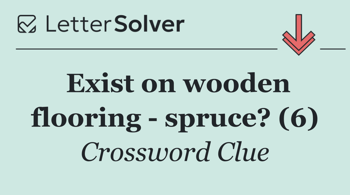 Exist on wooden flooring   spruce? (6)