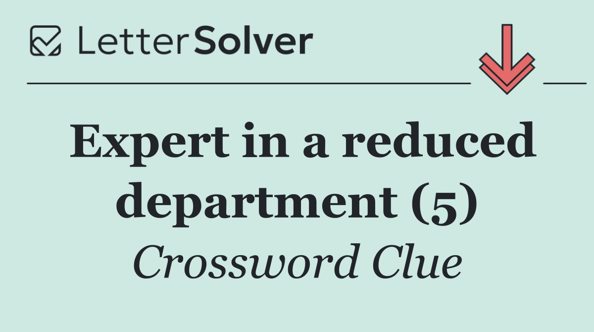 Expert in a reduced department (5)