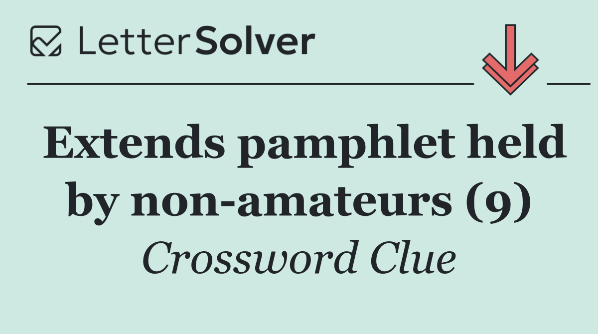 Extends pamphlet held by non amateurs (9)