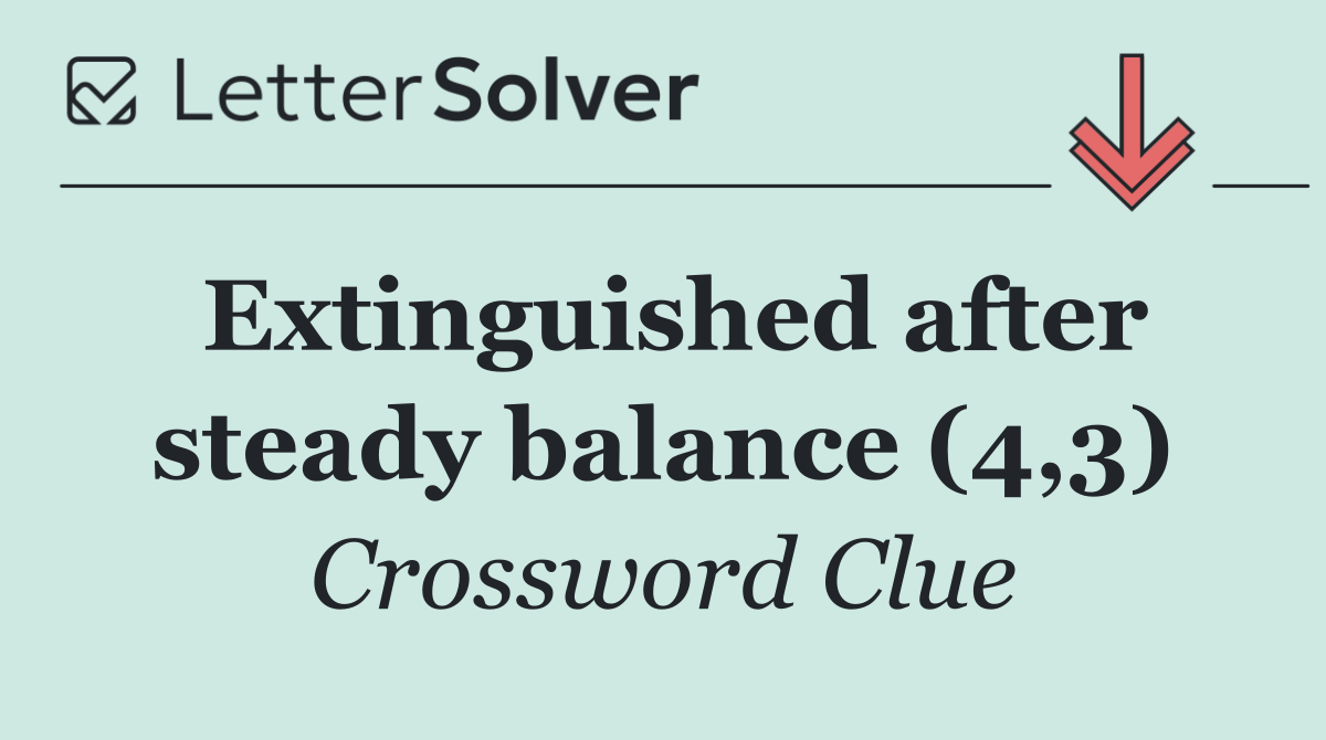 Extinguished after steady balance (4,3)