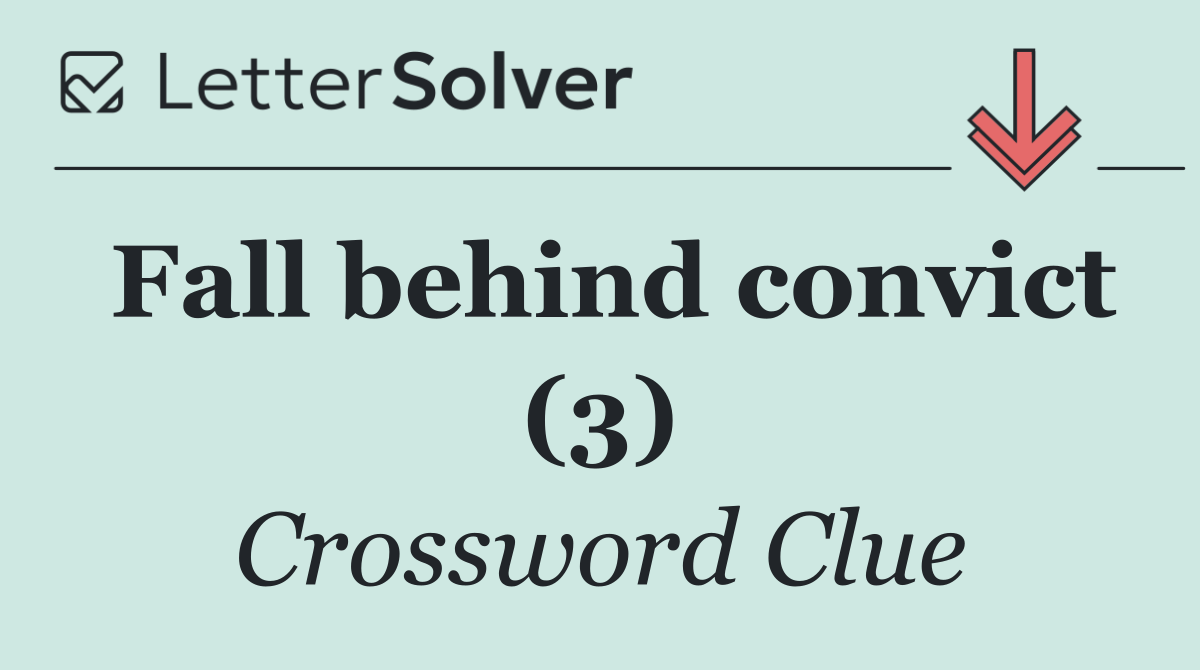 Fall behind convict (3)