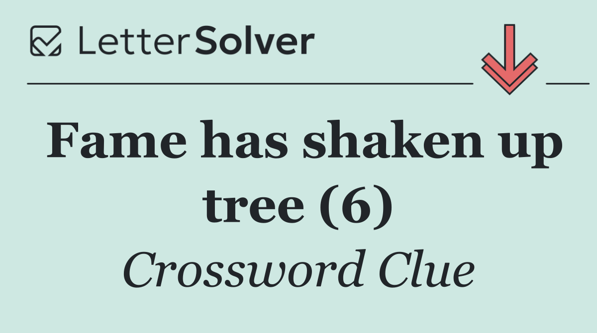 Fame has shaken up tree (6)