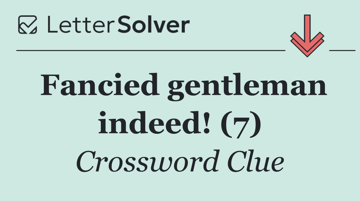 Fancied gentleman indeed! (7)