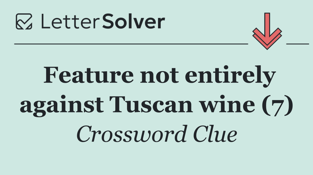 Feature not entirely against Tuscan wine (7)