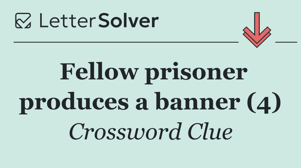 Fellow prisoner produces a banner (4)