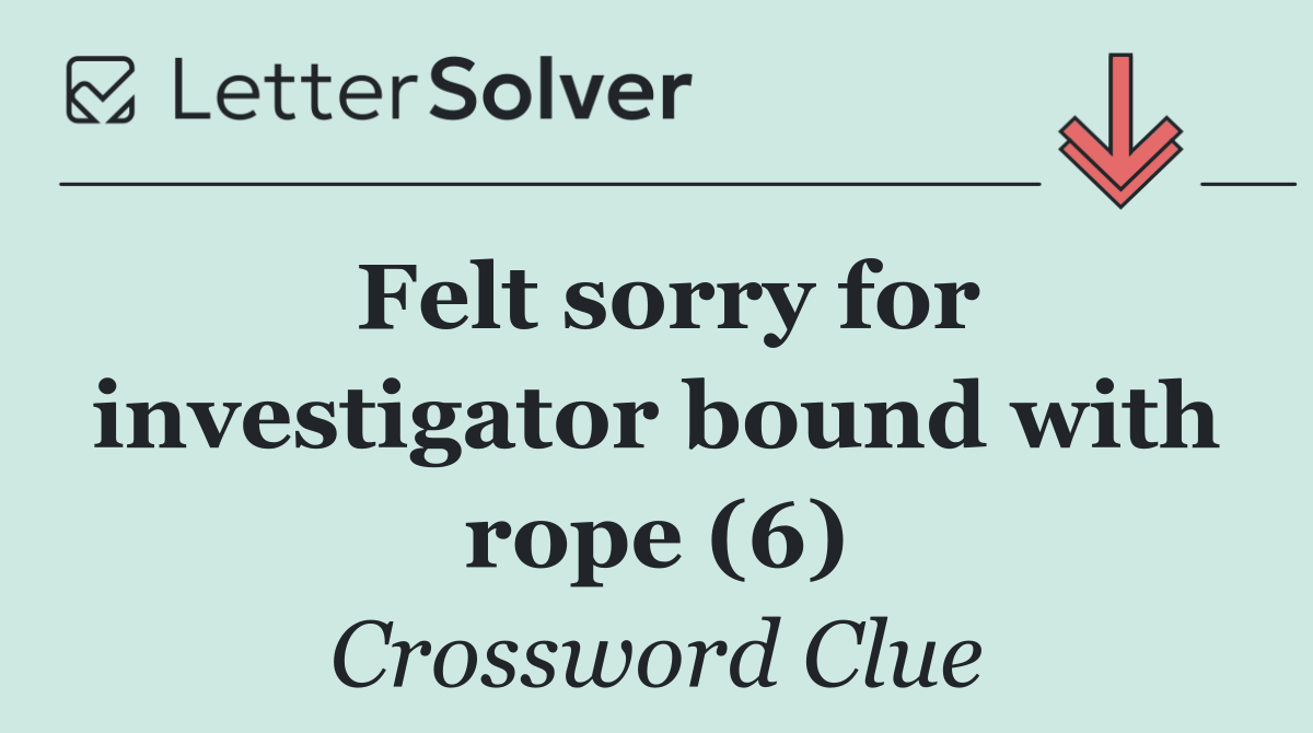 Felt sorry for investigator bound with rope (6)