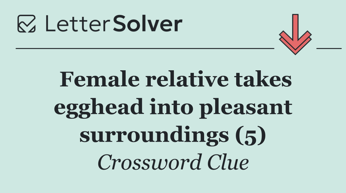 Female relative takes egghead into pleasant surroundings (5)