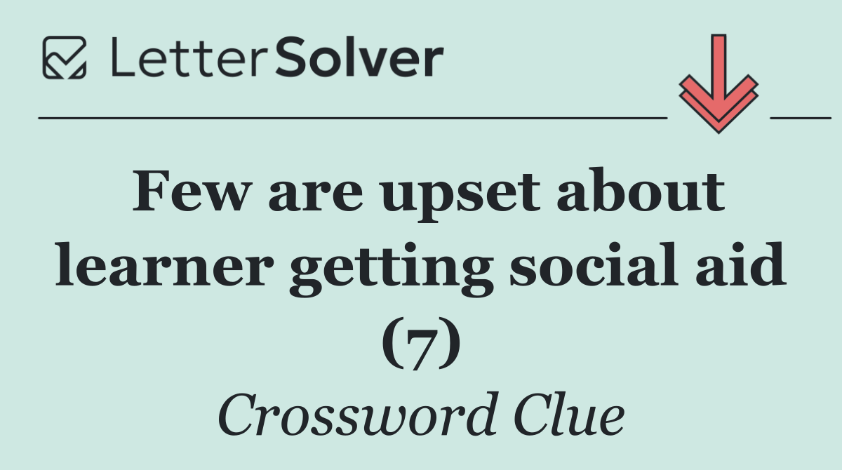 Few are upset about learner getting social aid (7)