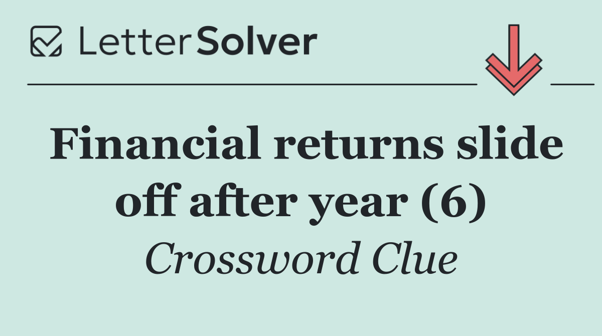 Financial returns slide off after year (6)
