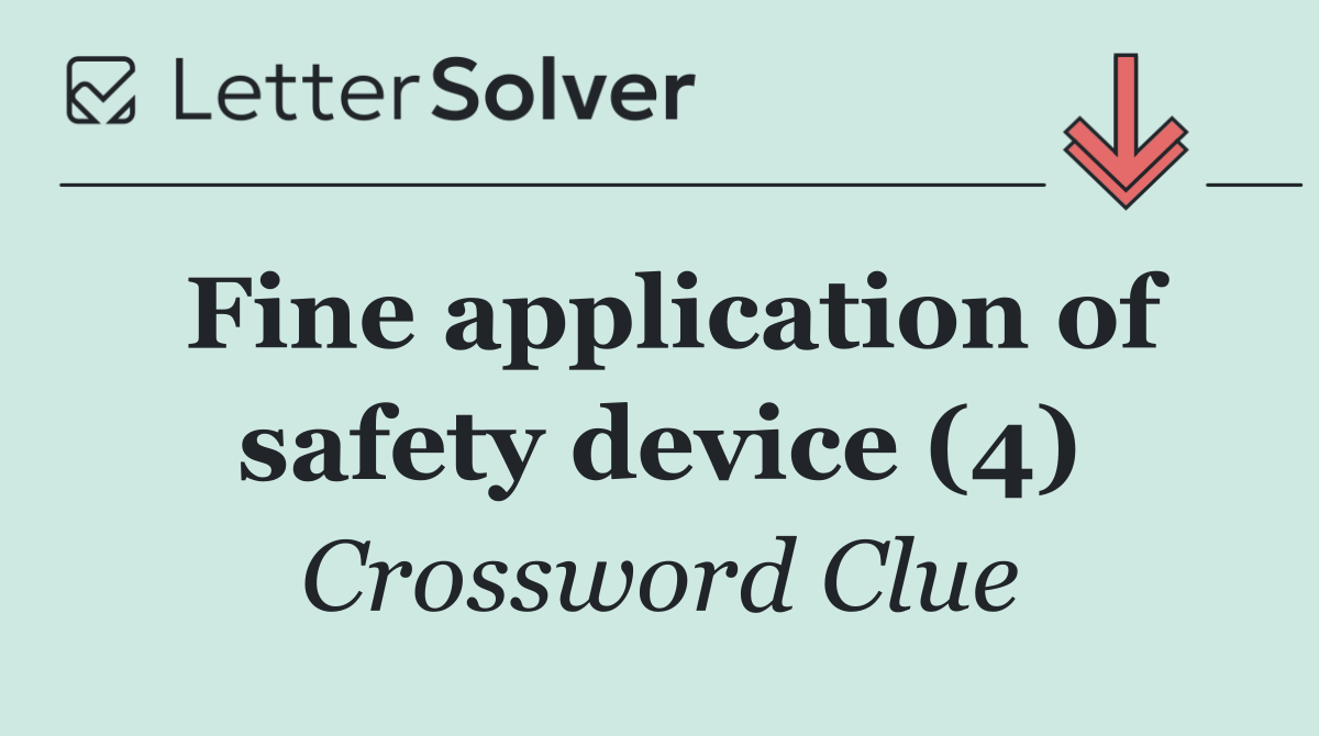 Fine application of safety device (4)