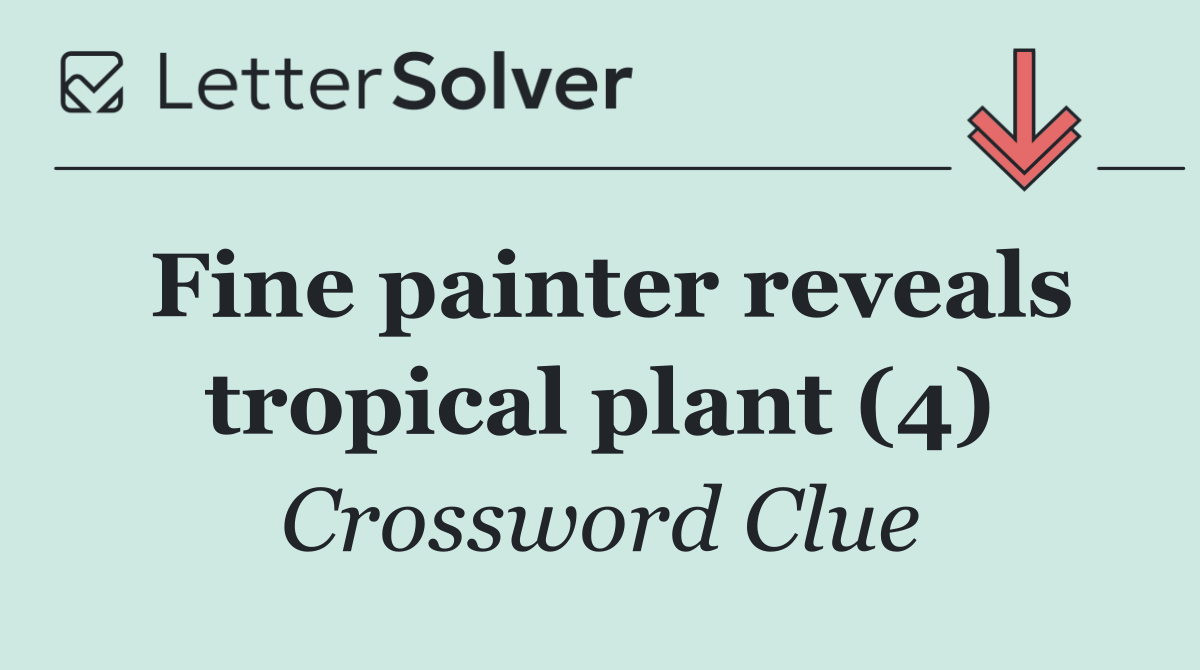 Fine painter reveals tropical plant (4)