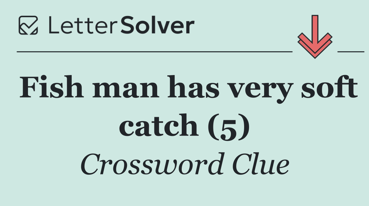 Fish man has very soft catch (5)