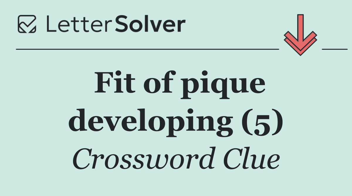 Fit of pique developing (5)