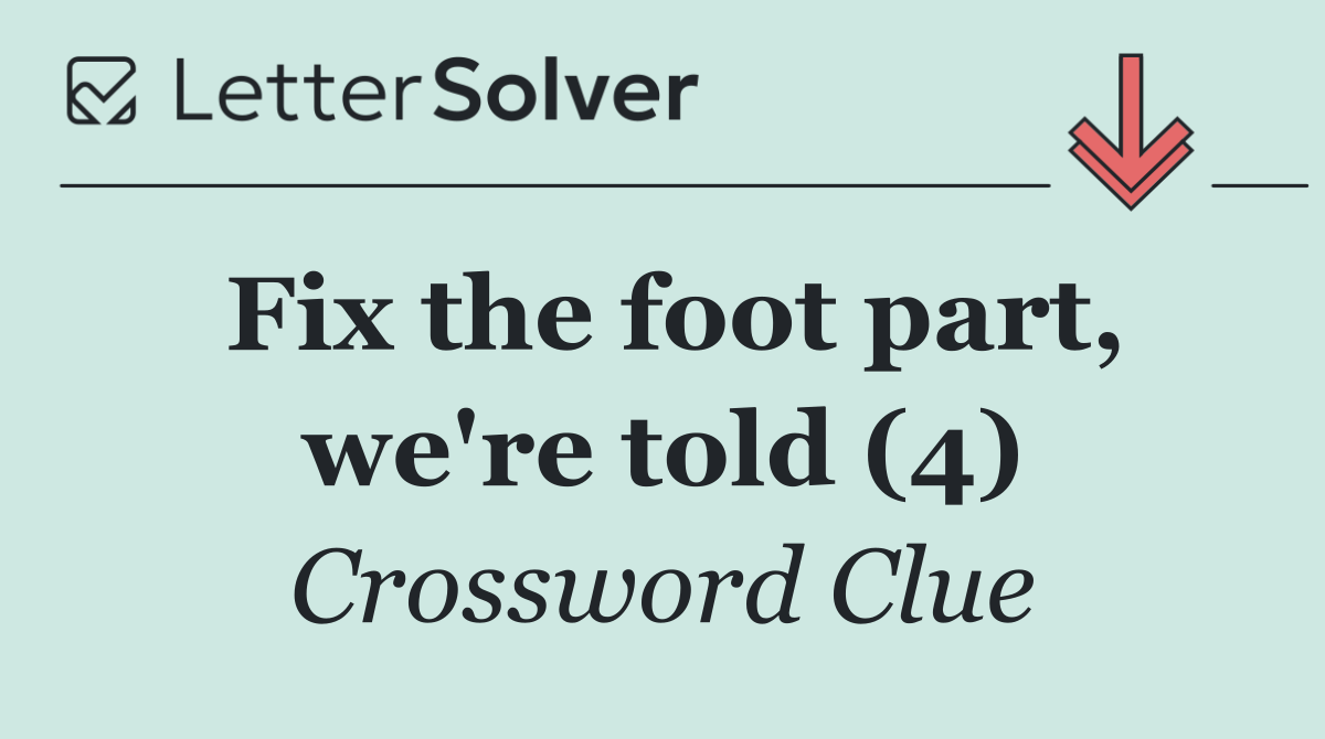 Fix the foot part, we're told (4)