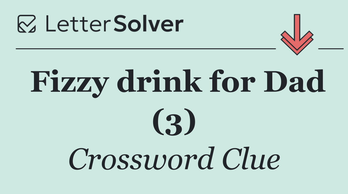 Fizzy drink for Dad (3)
