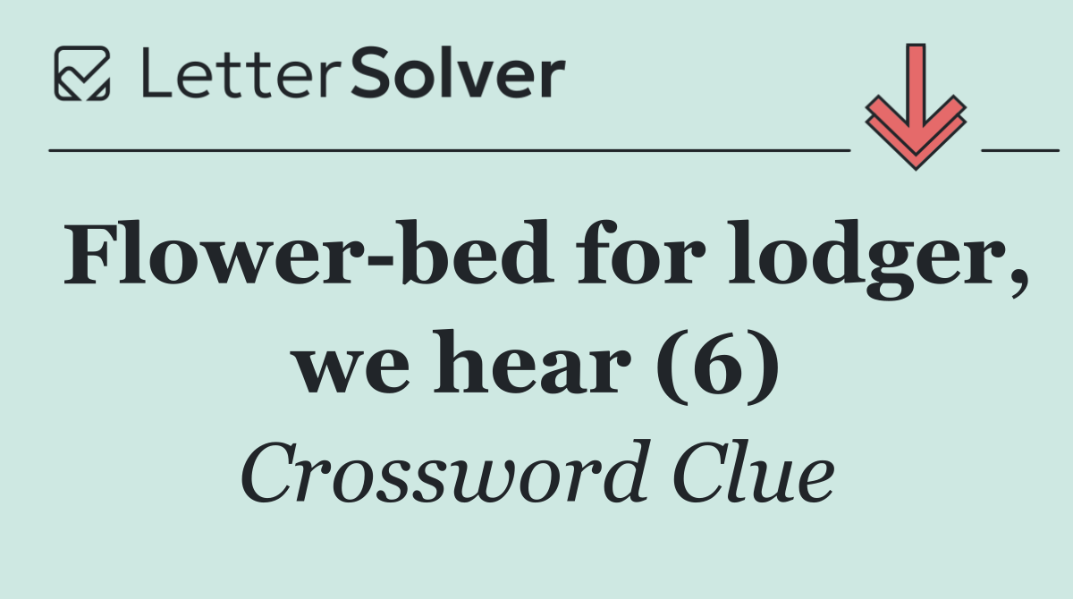 Flower bed for lodger, we hear (6)
