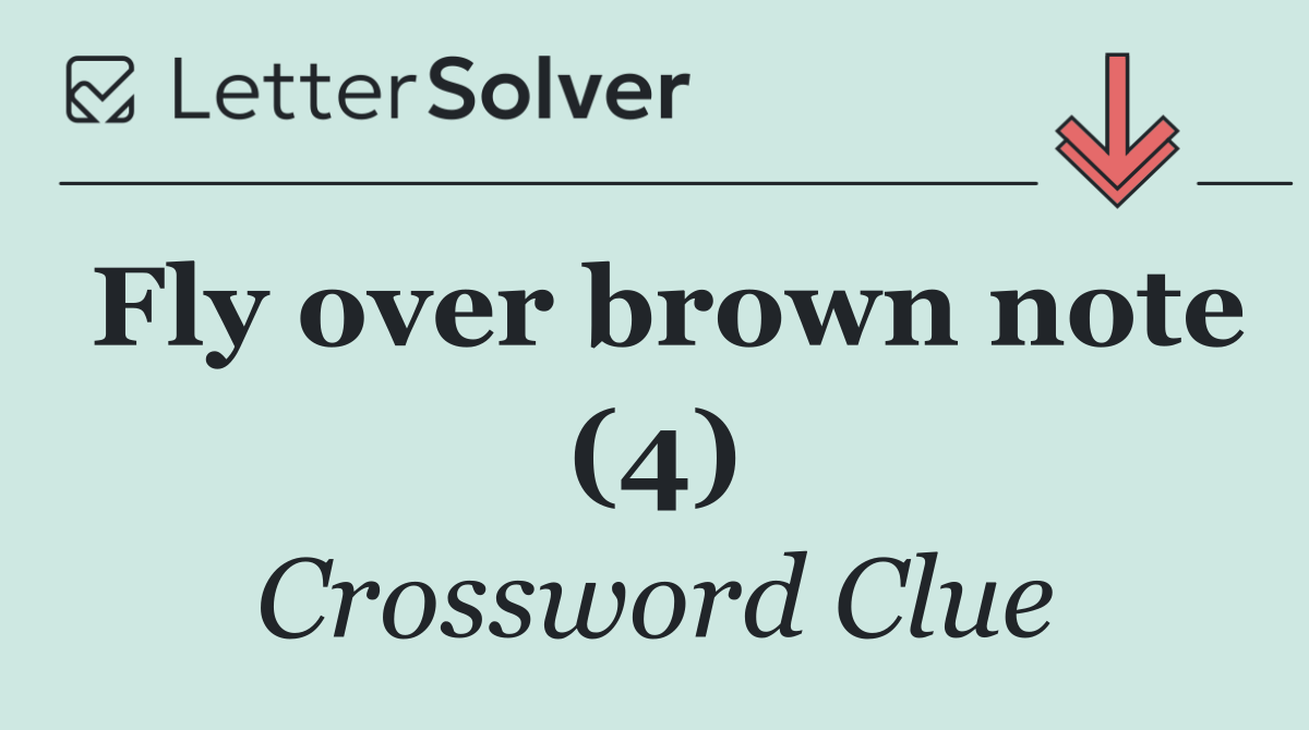 Fly over brown note (4)