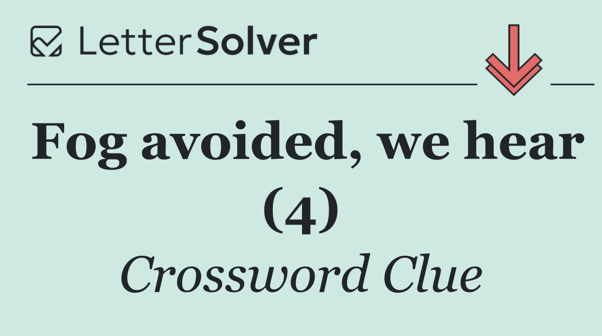 Fog avoided, we hear (4)