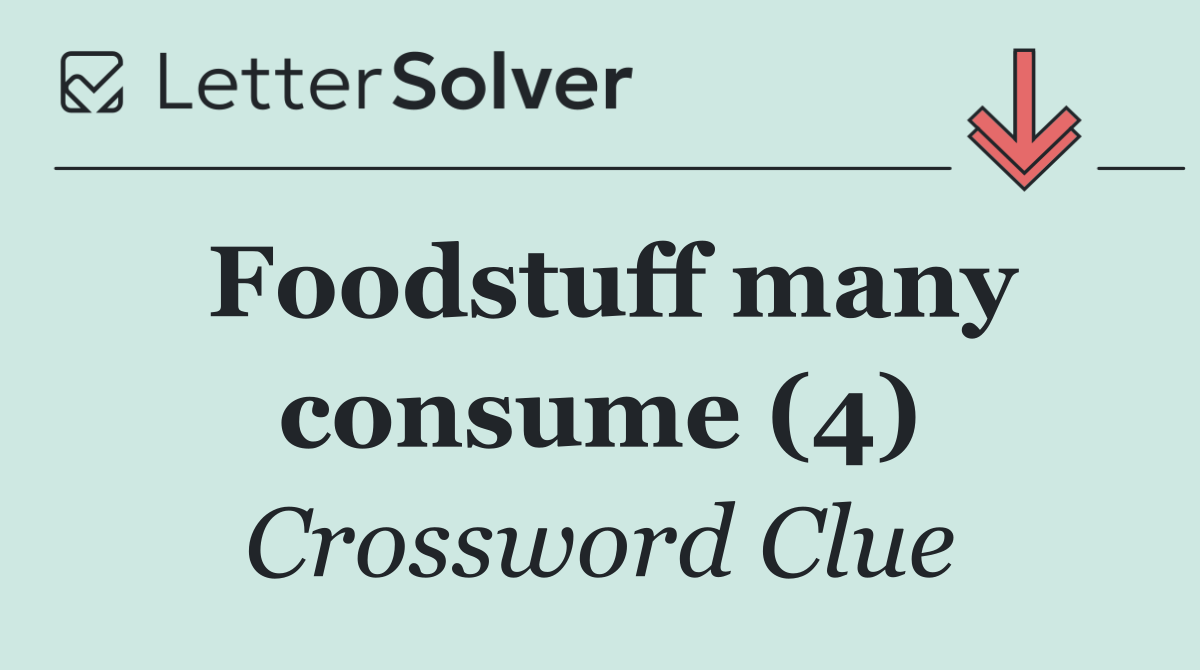 Foodstuff many consume (4)