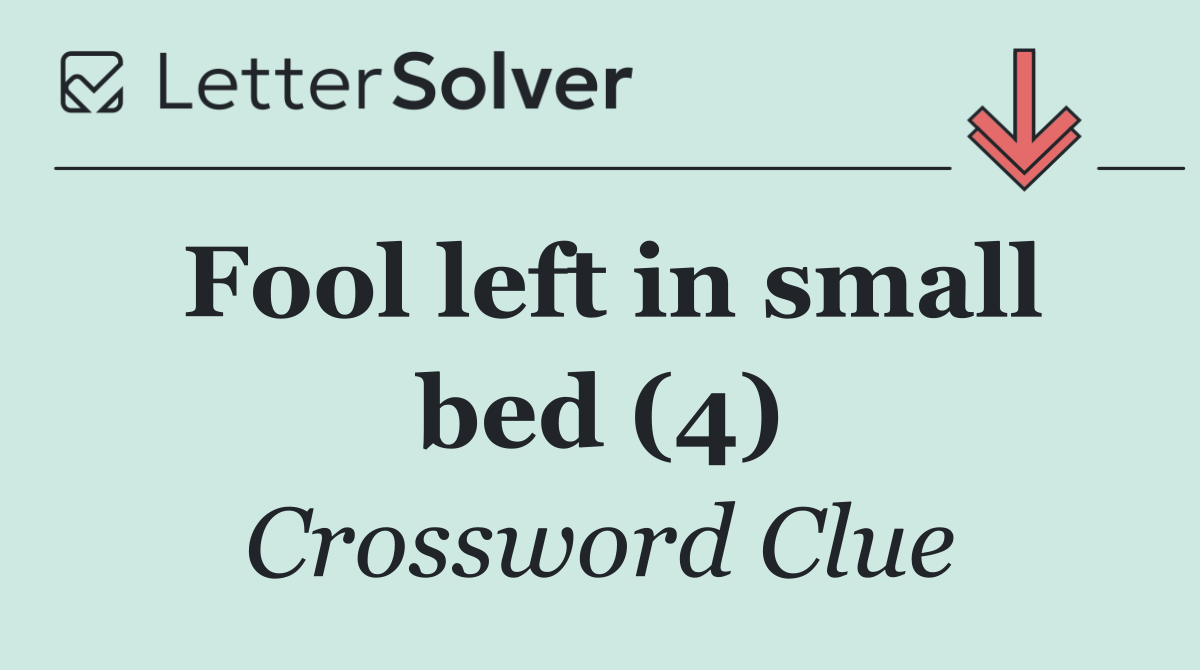 Fool left in small bed (4)